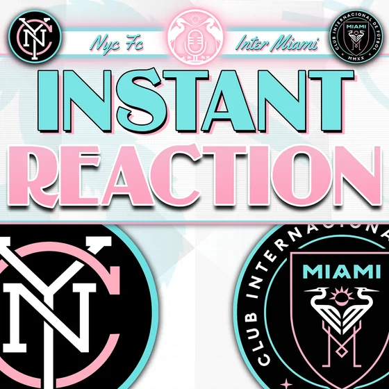 Raw Reaction: Inter Miami defeats NYCFC, 2-0 (Part 1 & Part 2)