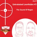 Gebrababad Leonfelden #3 – The Sound of Regen