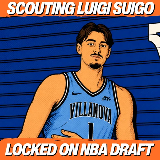 Luigi Suigo NBA Draft Scouting Report: Villanova's 7-Foot-3 Unicorn Big