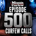 500. Summer Curfew Calls Episode 2