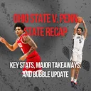 Ohio State v. Penn State Recap 2 | Buckeyes Handle Business in State College, John Mobley Jr.'s Excellent Effort, Bruce Thornton Nears Record, Buckeyes Offense and Defense Clicking, OSU Among Best Since Feb. 14 + Bubble Update
