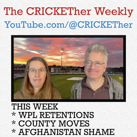 The CRICKETher Weekly – Episode 341: WPL Retentions; County Moves; Afghanistan Shame List