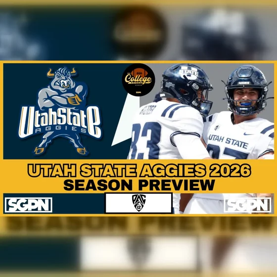 Utah State Aggies 2026 Team Preview | The College Football Experience (Ep. 3127)