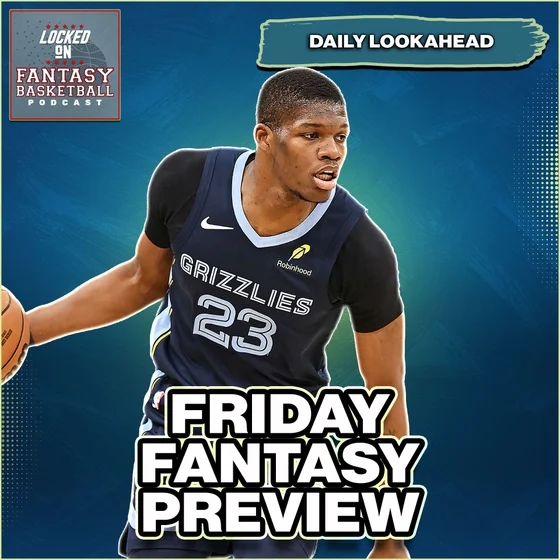 Friday Fantasy Basketball Preview & Waiver Wire Streaming
