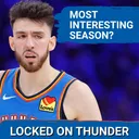 Most INTERESTING OKC Thunder Regular Season EVER?