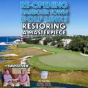 Harbor Town Reborn: Davis Love III & The Lowcountry Legends of Hilton Head