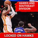 Hawks outlook and Southeast Division (with Nekias Duncan)