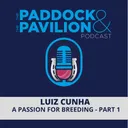 Ep 459 - Luiz Cunha - A Passion for Breeding - Part 1