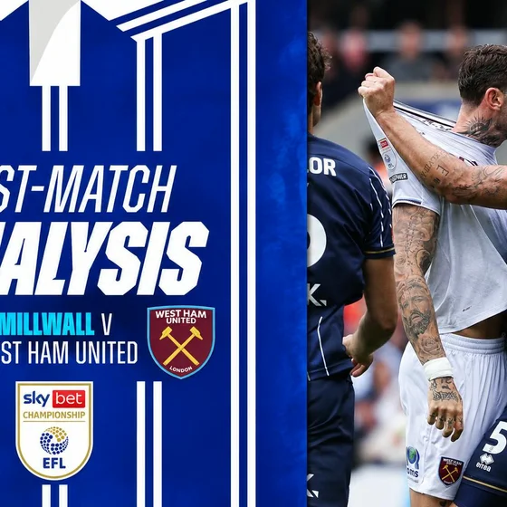 Post Match Analysis | Millwall 2-2 West Ham United