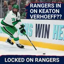 URGENT: Ranger fans do NOT want to draft Keaton Verheoff at No. 5! Does Scott Morrow have a future?