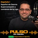 Pulso Del Tablero #1 - Español de Osorno Supercampeón y comienza la Liga Uno