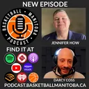 78 - Jennifer How - Basketball Manitoba Podcast