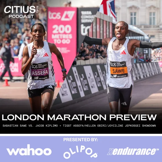 2026 London Marathon Preview: Sabastian Sawe vs. Jacob Kiplimo + Tigst Assefa/Hellen Obiri/Joyciline Jepkosgei Showdown