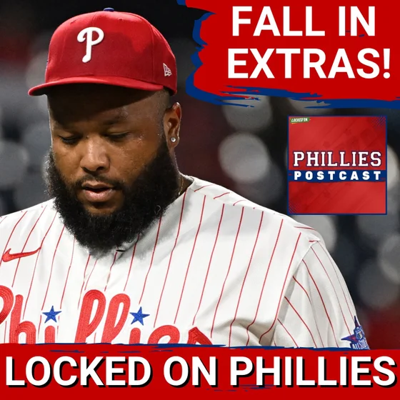 PHILLIES POSTCAST: Philadelphia Phillies LOSE IN 11 innings to the Toronto Blue Jays 7-5