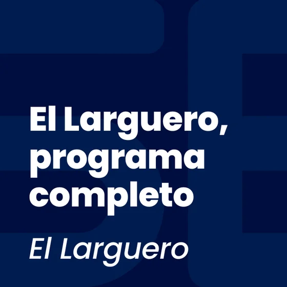 El Larguero completo | El día después de la pitada a Julián Álvarez y entrevista a Rafa Jódar