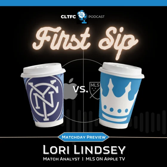 First Sip: Preview of Charlotte FC at NYCFC with Lori Lindsey