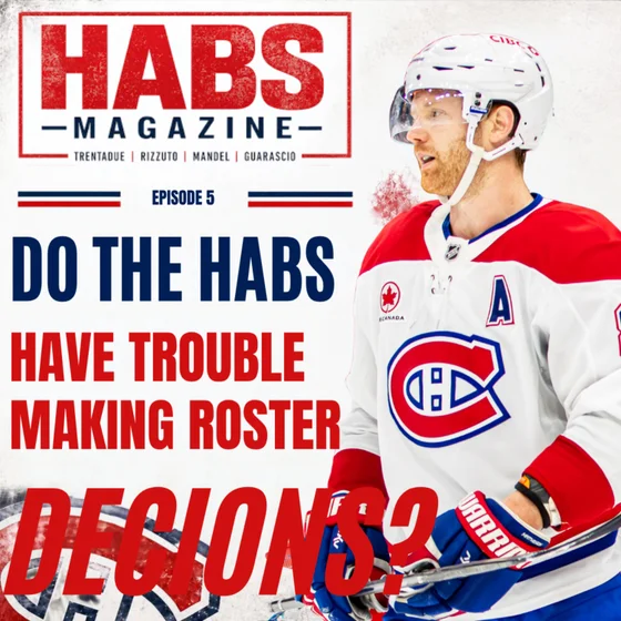 Episode 5 Do the Habs Have Trouble Making Roster Decisions?