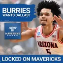 RUMORS: Brayden Burries Angling for Dallas? Keaton Wagler Falling in the NBA Draft?