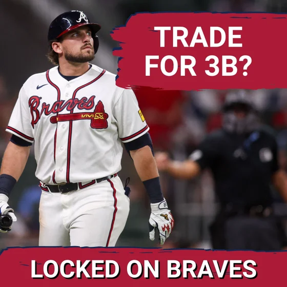 Atlanta Braves MAILBAG: Do the Braves Need to Trade for a Third Baseman?