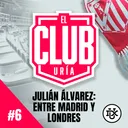 JULIÁN: A LONDRES O MADRID | Club Uría #6