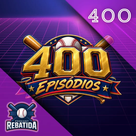 Rebatida Podcast 400 – Chegamos a 400 episódios de Rebatida!