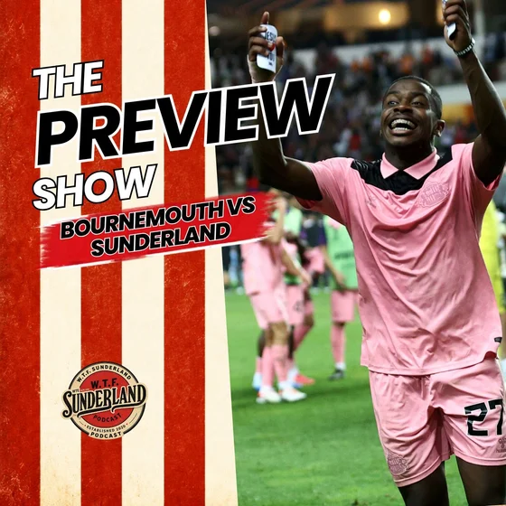 Bournemouth vs Sunderland | Premier League Preview - WTF Podcast