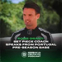 Ross Grant: Set piece coach speaks about his role and being at the club he loves