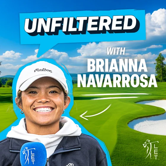 “I feel so close to a win...!" | Brianna Navarrosa | LET Unfiltered | EP 2