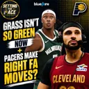 Grass Isn’t So Green Now, Myles + Did Pacers Make the Right FA Moves