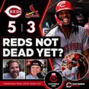 Game 104 - Reds 5, Cardinals 3 (Reds Win THIRD STRAIGHT Series to Start Second Half)