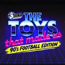 The Toys That Made Us - 90's Football Edition