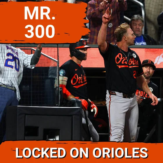 ORIOLES POSTCAST: Pete Alonso Hits 300th HR vs New York Mets, Coby Mayo’s INSIDE-the-PARK HR wins it!