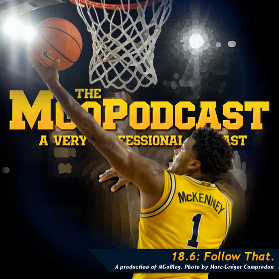 MGoPodcast 18.6: Follow That