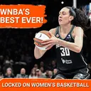WNBA Most EXCITING Season Yet | Physicality & Final Rosters