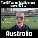 The Top 10 touring Test batsman to Australia since 1979
