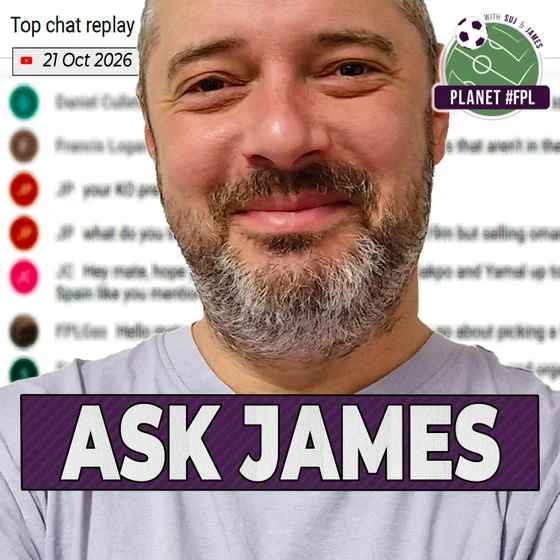 Ask James | Wednesday October 21st | Planet FPL 2026/27