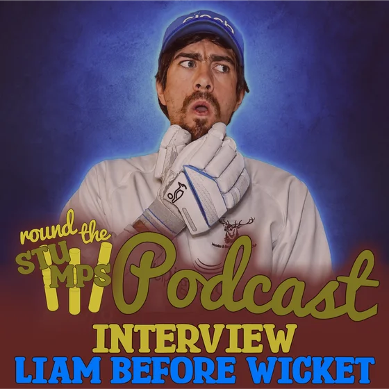Chatting All Things Cricket with Liam Before Wicket