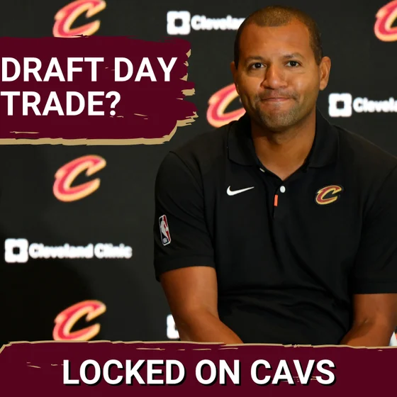 Revisiting Previous Cleveland Cavaliers Draft Picks and Should the Cavs Trade the No. 29 Overall Pick? With Nathan Grubel