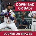 Are the Atlanta Braves Bad NOW Or Simply Going Through a Rough Patch?