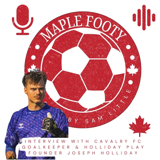 Joseph Holliday talks not for profit foundation, Cavalry FC Debut, future ambitions & more