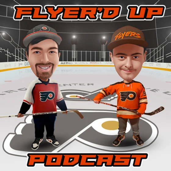 Flyer'd Up Podcast: Flyers Trade Deadline Discussion