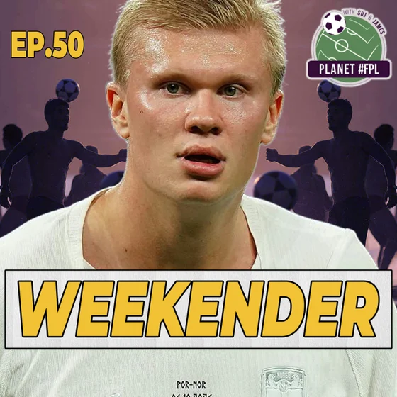The Weekender ep. 50 | Planet FPL 2026/27