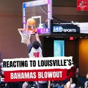 Reacting to Louisville's Bahamas Blowout