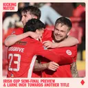 Irish Cup Semi-Final Preview + Larne inch towards another title