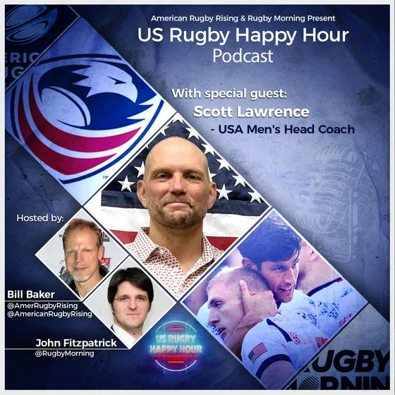 Unpacking the Eagles’ Progress with USA Head Coach Scott Lawrence | US Rugby Happy Hour