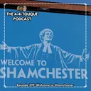 Episode 219 - Welcome to Shamchester