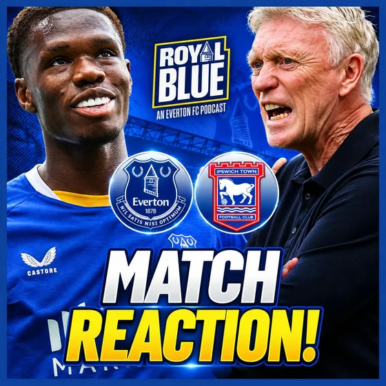 UNBEATEN RUN CONTINUES! 🔵 | Everton 1-0 Ipswich Town Reaction & Season Assessment