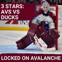 3 Stars of the Game: Avalanche vs Ducks