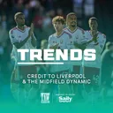 Credit To Liverpool & The Midfield Dynamic | The Trends