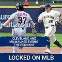 CLEVELAND AND MILWAUKEE EYEING THE PENNANT - Long Suffering Fans Could Have Relief in October